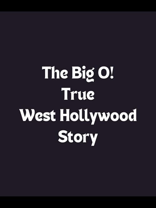 The Big O! True West Hollywood Story