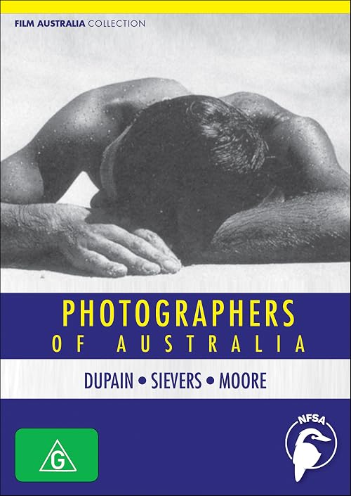 Photographers of Australia: Dupain, Sievers, Moore