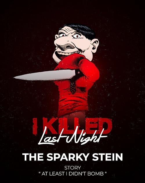 I Killed Last Night: The Sparky Stein Story