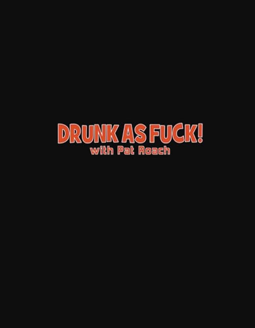 Drunk as Fuck