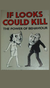 If Looks Could Kill: The Power of Behaviour