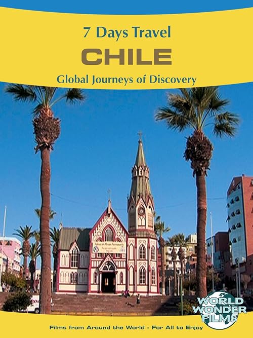 Chile - Arcadia World 7 Days Travel Films