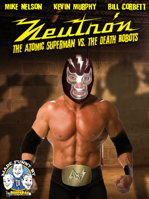 RiffTrax: Neutron the Atomic Superman vs. the Death Robots