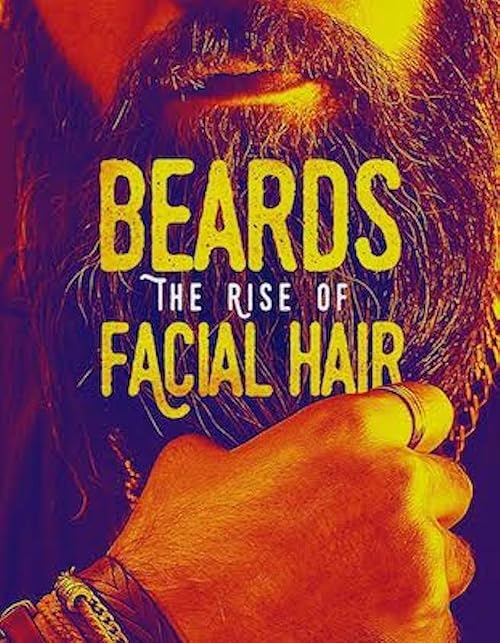 Beards: The Rise of Facial Hair