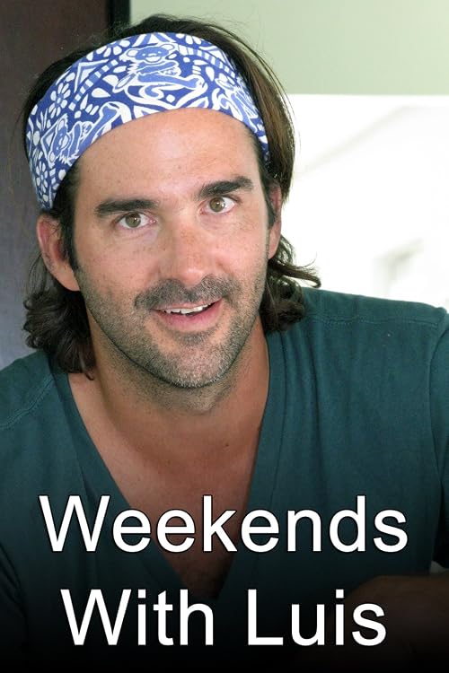 Weekends with Luis