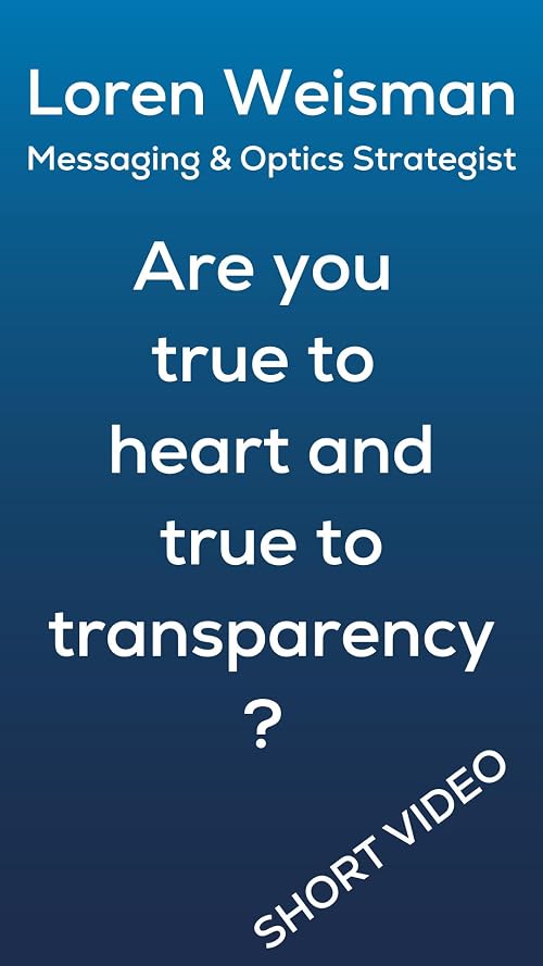 Are you true to heart and true to transparency?