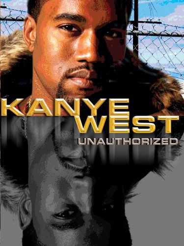 Kanye West: Unauthorized