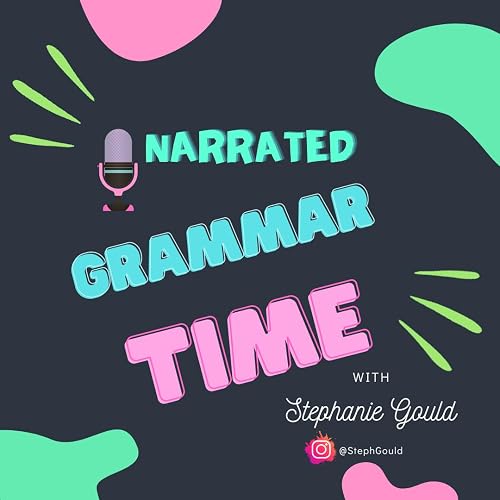 Narrated Grammar Time!