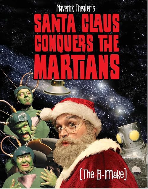 Maverick Theater's Santa Claus Conquers the Martians