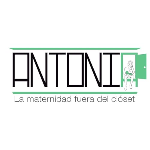 Antonia, la maternidad fuera del closet