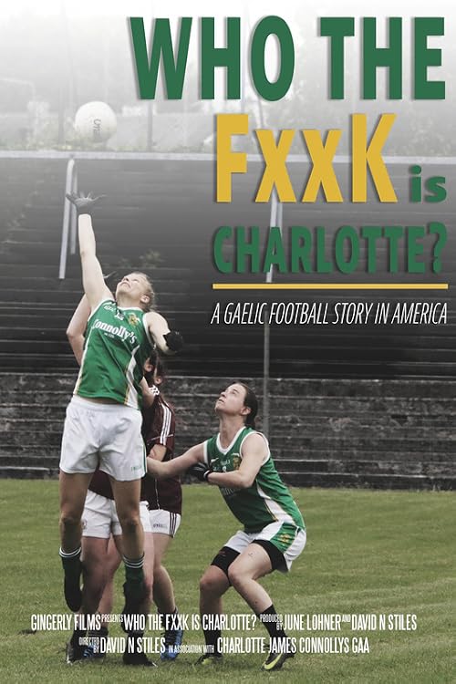 Who the FxxK Is Charlotte? A Gaelic Football Story in America