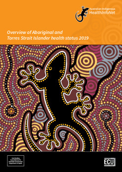 A Look at the Overview of Aboriginal and Torres Strait Islander Health Status 2019