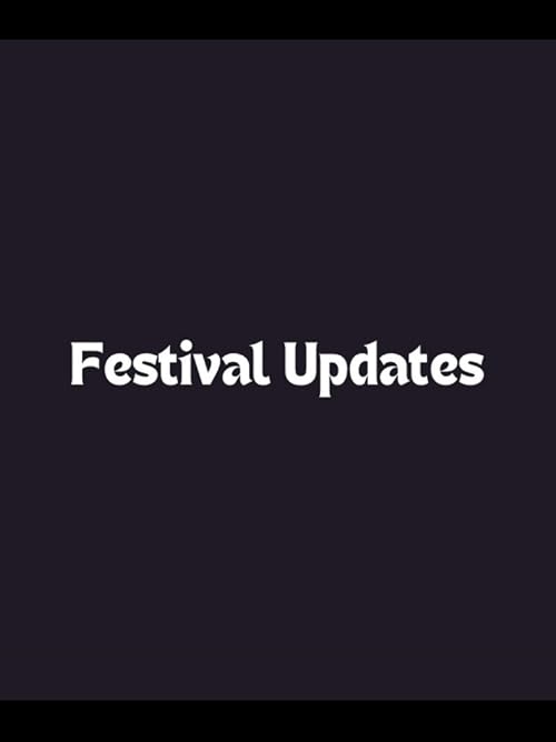 Festival Updates