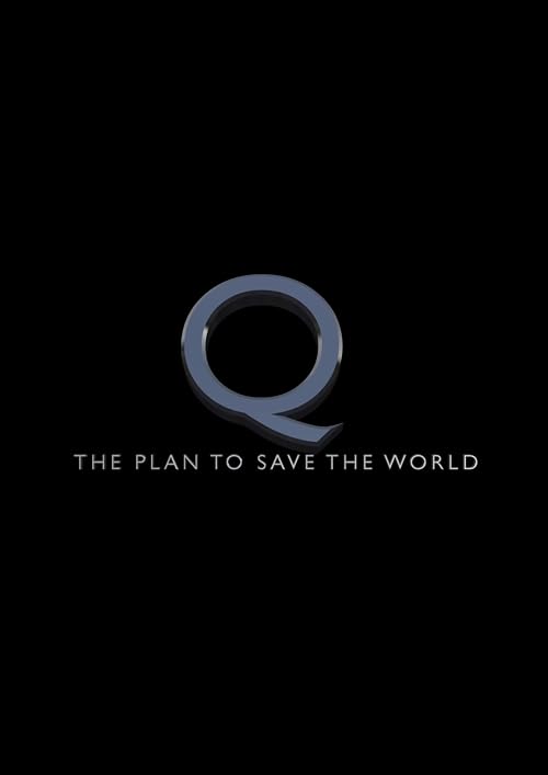Q: The Plan to Save the World