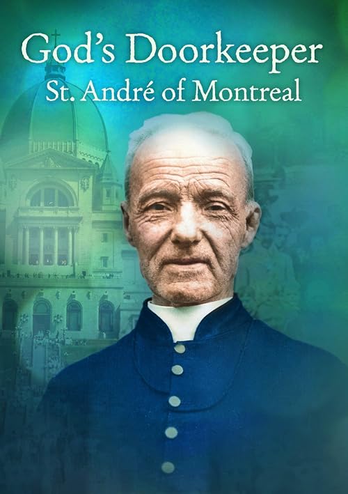God's Doorkeeper: St. André of Montreal