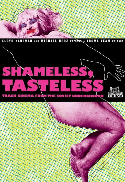 Shameless, Tasteless: Trash Cinema from the Soviet Underground