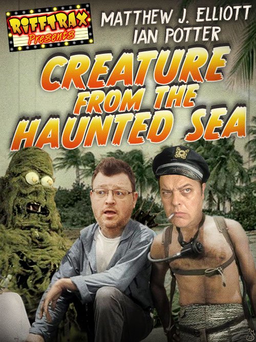 RiffTrax Presents: Creature from the Haunted Sea