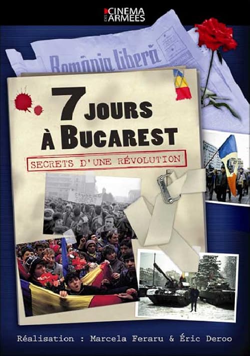 7 jours à Bucarest, secrets d'une révolution