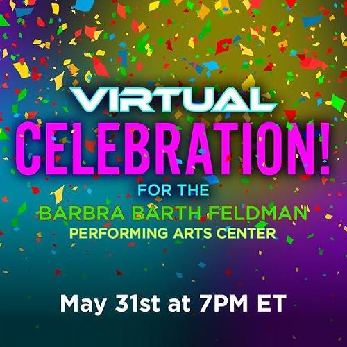 Andrew Barth Feldman's Virtual Celebration! For the Barbra Barth Feldman Performing Arts Center