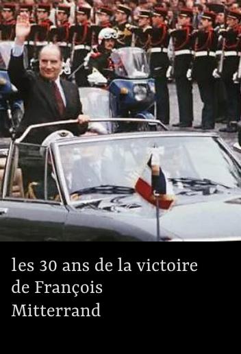 Les 30 ans de la victoire de François Mitterrand