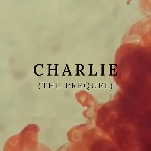 Charlie: Prequel