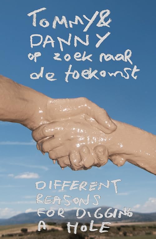 Tommy & Danny Op Zoek Naar De Toekomst: Different Reasons for Digging A Hole