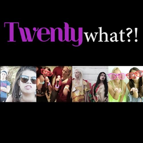TwentyWhat?!