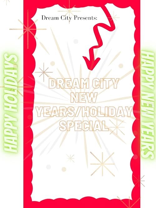 Dream City New Years/Holiday Special