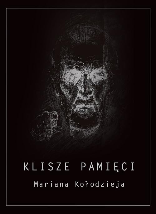 Klisze Pamieci Mariana Kolodzieja