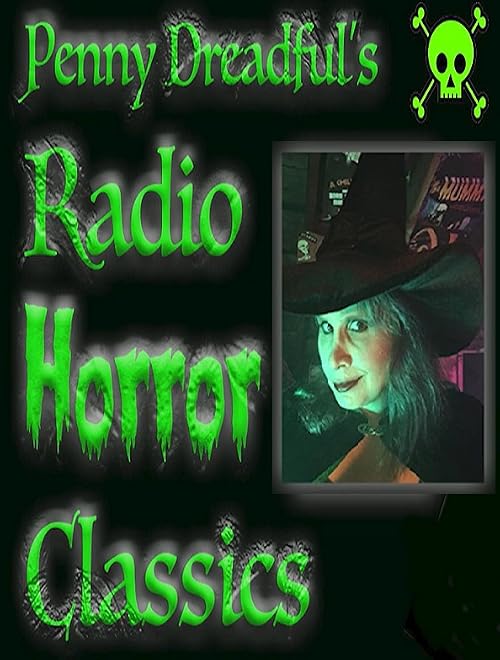 Penny Dreadful's Radio Horror Classics