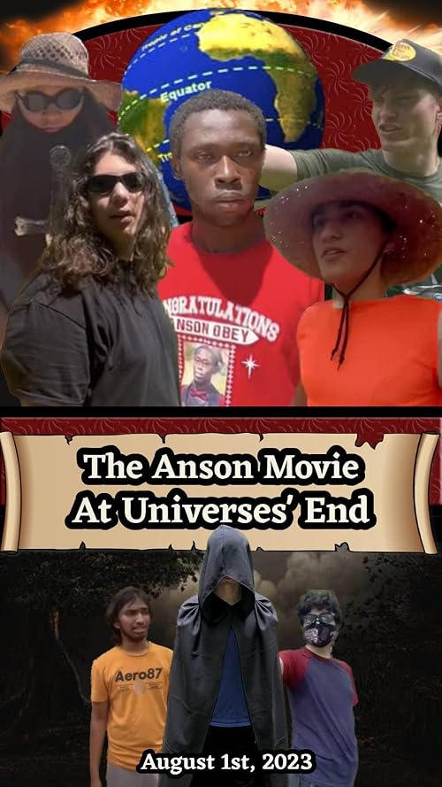 The Anson Movie -At Universes' End-