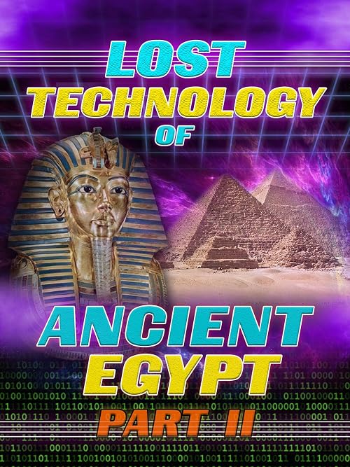 Lost Technology of Ancient Egypt: Part II