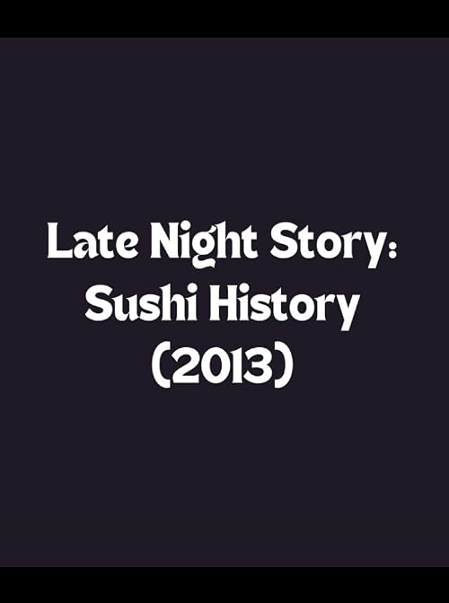 Late Night Story: Sushi History