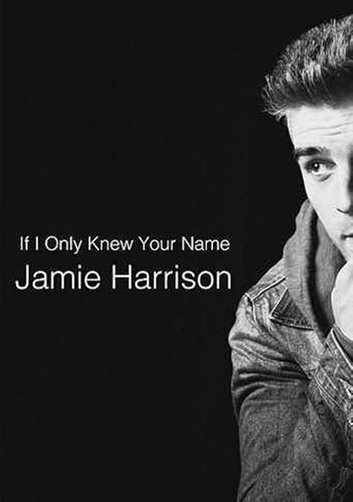 Jamie Harrison: If I Only Knew Your Name