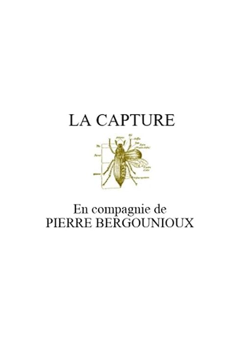 La capture - En compagnie de Pierre Bergounioux