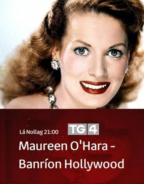 Maureen O'Hara - Banríon Hollywood