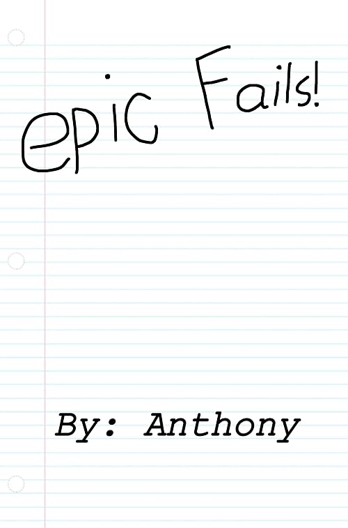 Epic Fails by Anthony