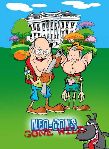 Neo-Cons Gone Wild