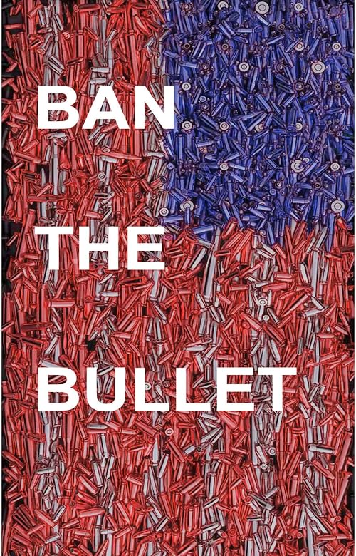 Ban the Bullet