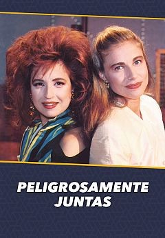 Peligrosamente juntas