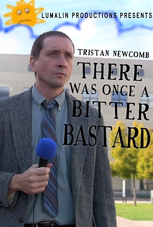 There Was Once a Bitter Bastard
