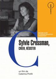 Sylvie Crossman, créer, résister