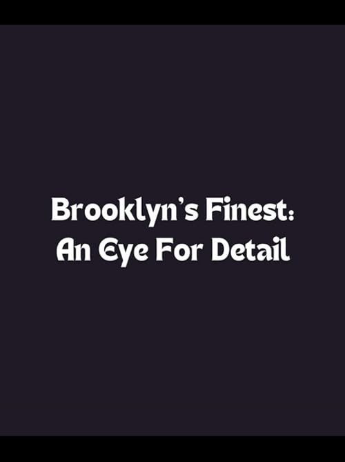 Brooklyn's Finest: An Eye for Detail