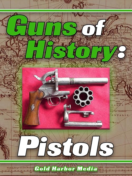 Guns of History: Pistols