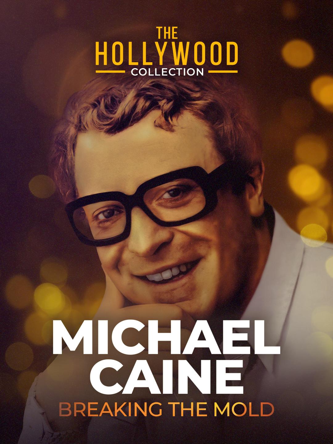 Michael Caine: Breaking the Mold