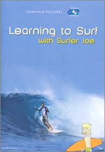 Learning to Surf with Surfer Joe: The Ocean, You & Your Board