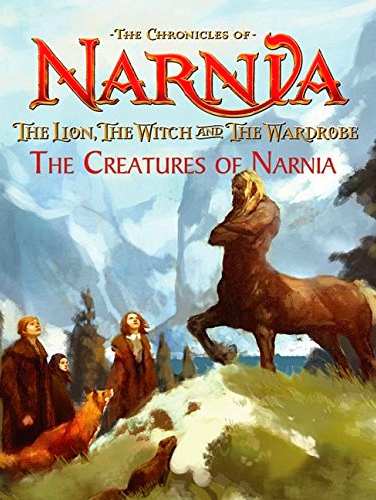 The Chronicles of Narnia: The Lion, the Witch and the Wardrobe: Creating Creatures