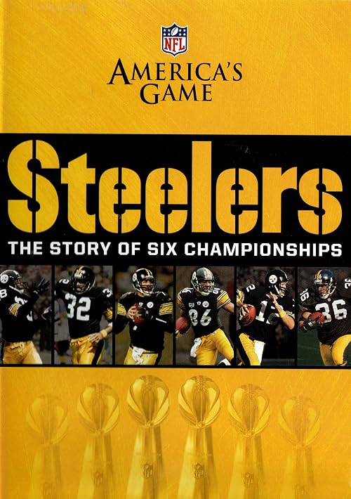 America's Game: Pittsburgh Steelers the Story of Six Championships
