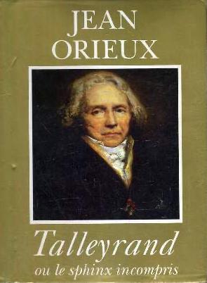 Talleyrand ou Le sphinx incompris