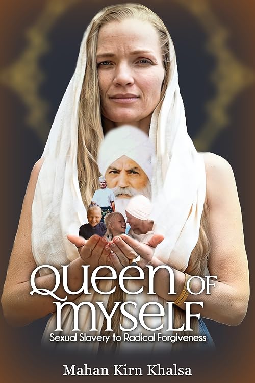 Queen of Myself: Sexual Slavery to Radical Forgiveness